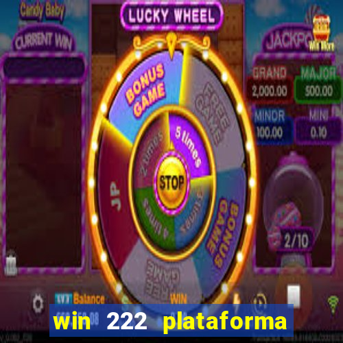 win 222 plataforma de jogos