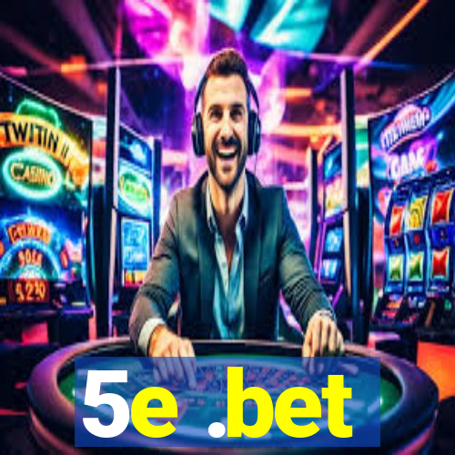 5e .bet