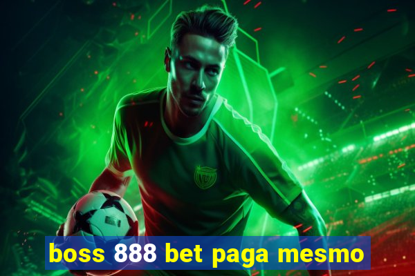 boss 888 bet paga mesmo