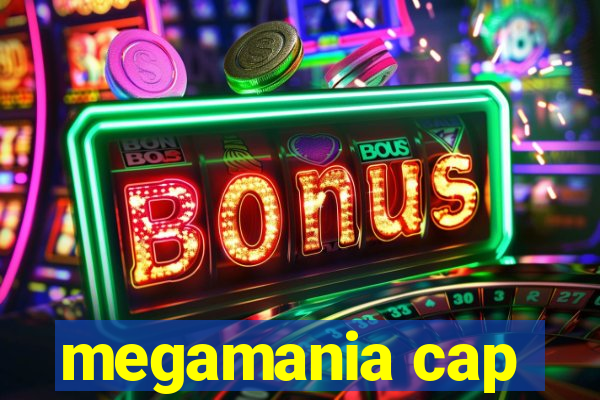 megamania cap