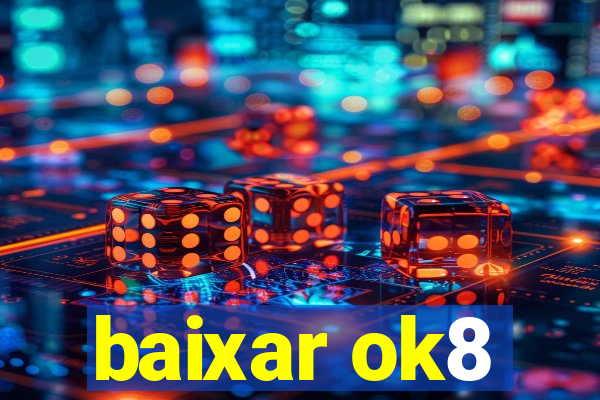 baixar ok8