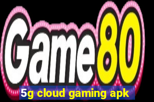 5g cloud gaming apk