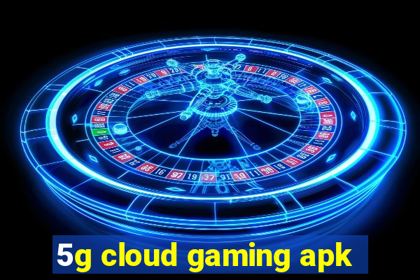 5g cloud gaming apk