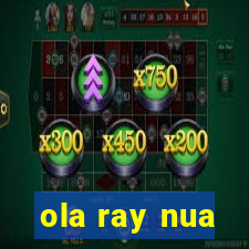 ola ray nua