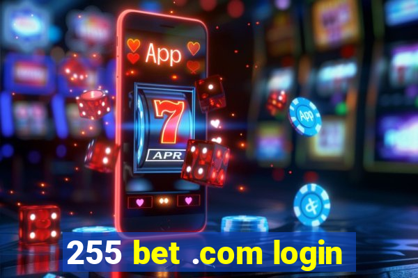 255 bet .com login