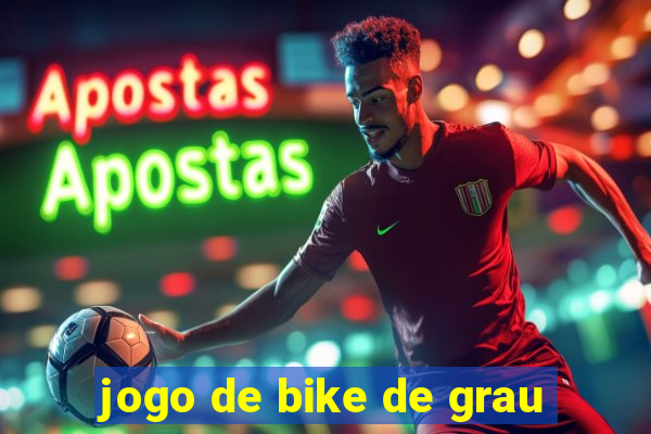 jogo de bike de grau