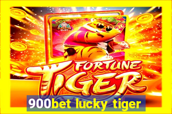 900bet lucky tiger