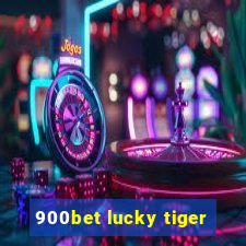 900bet lucky tiger