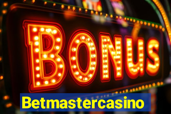 Betmastercasino