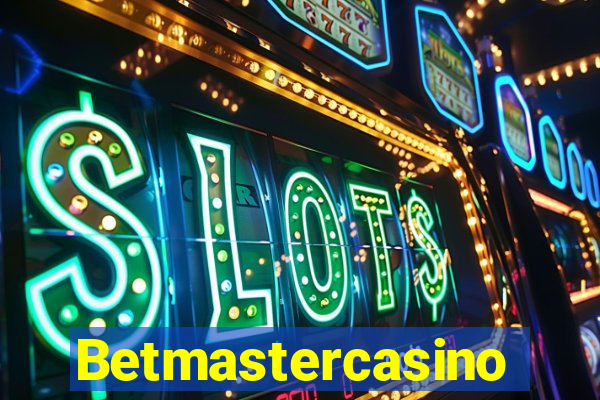 Betmastercasino