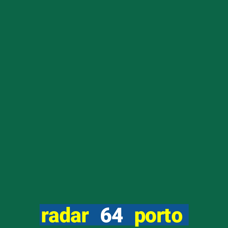 radar 64 porto seguro bahia