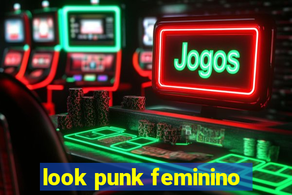 look punk feminino