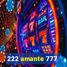 222 amante 777