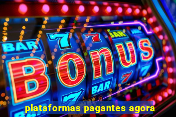 plataformas pagantes agora