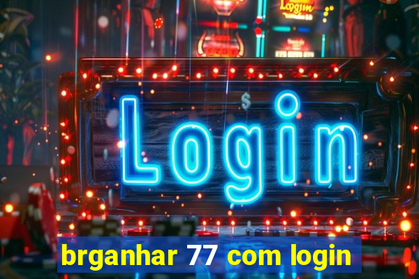 brganhar 77 com login