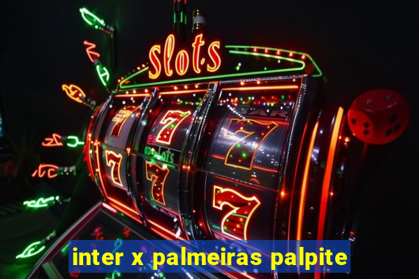 inter x palmeiras palpite