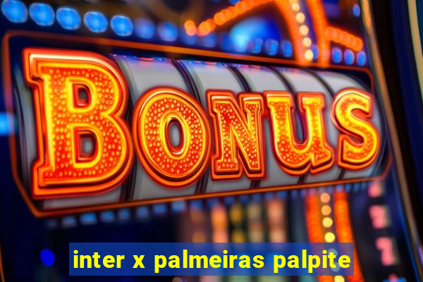 inter x palmeiras palpite