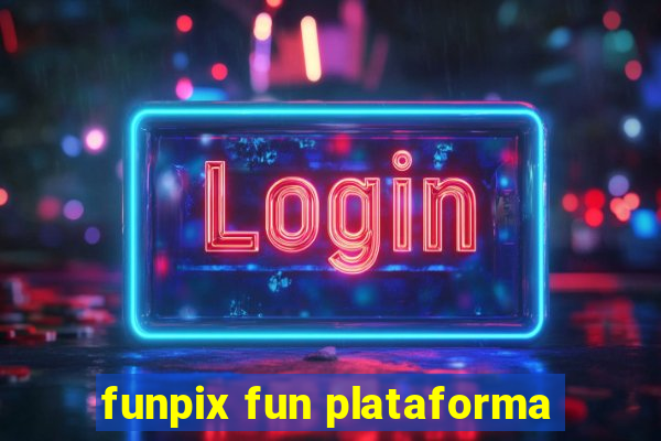 funpix fun plataforma