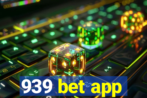 939 bet app