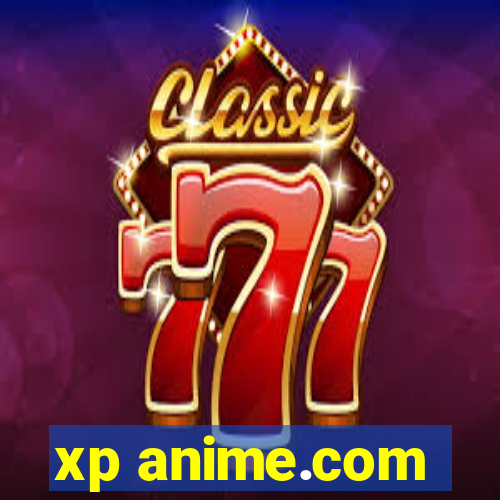 xp anime.com