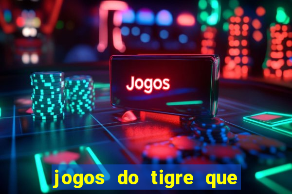 jogos do tigre que dao bonus no cadastro