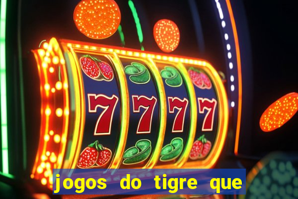 jogos do tigre que dao bonus no cadastro