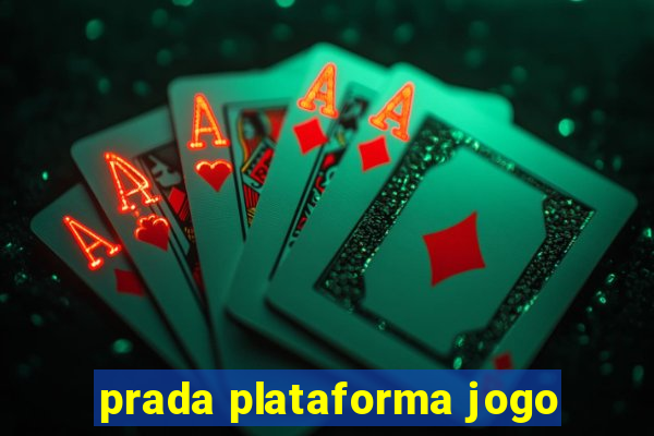 prada plataforma jogo