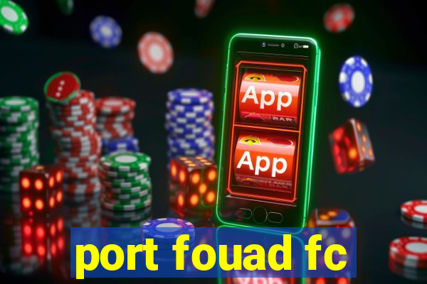 port fouad fc