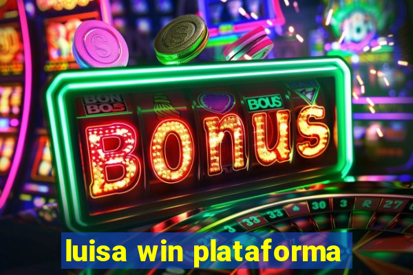 luisa win plataforma