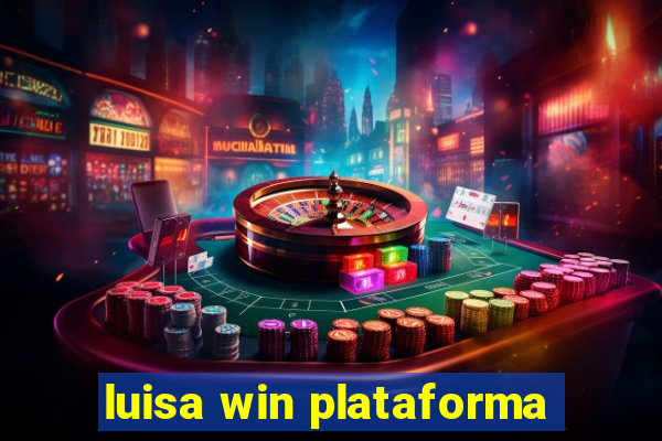 luisa win plataforma