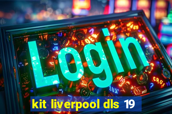 kit liverpool dls 19