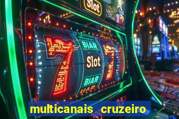 multicanais cruzeiro ao vivo