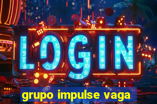 grupo impulse vaga