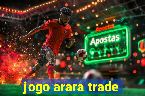 jogo arara trade