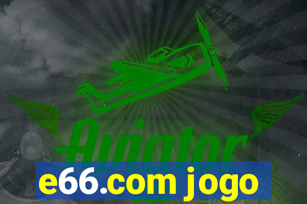 e66.com jogo