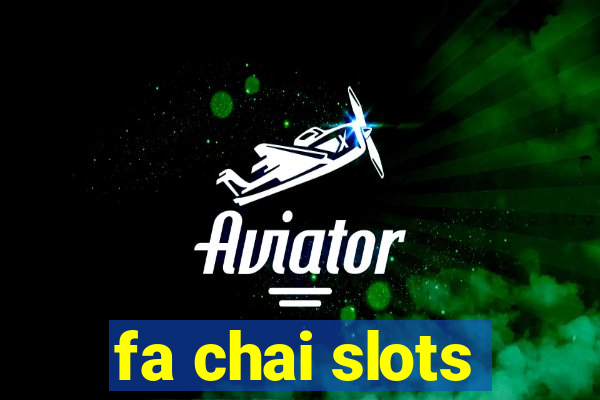 fa chai slots