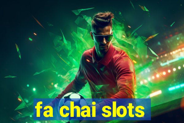 fa chai slots