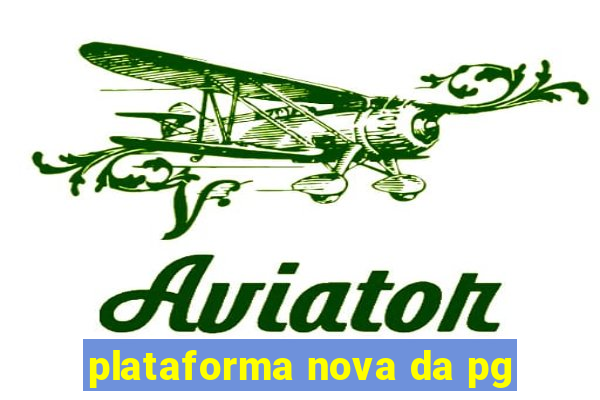 plataforma nova da pg