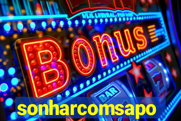 sonharcomsapo