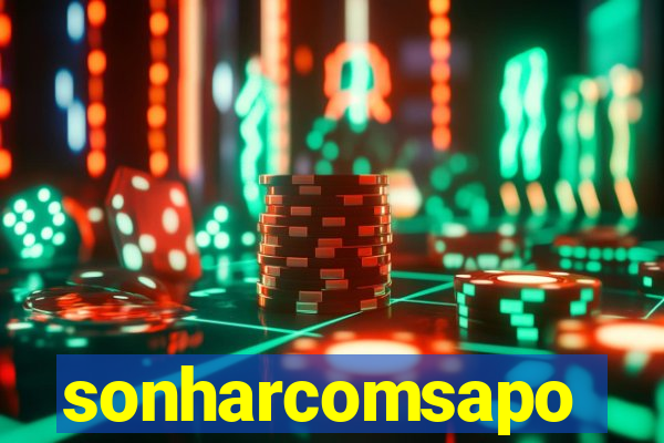 sonharcomsapo