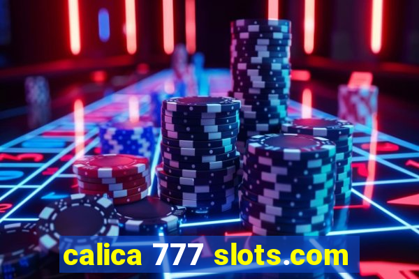 calica 777 slots.com