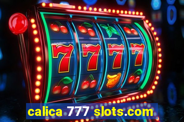 calica 777 slots.com