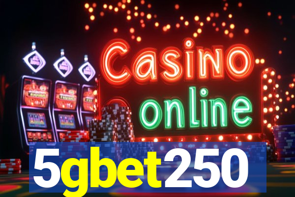 5gbet250