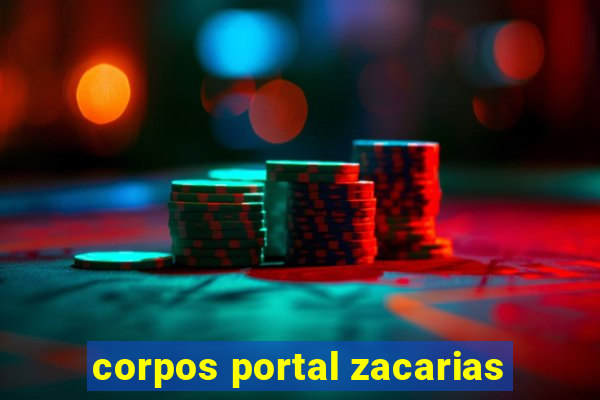 corpos portal zacarias