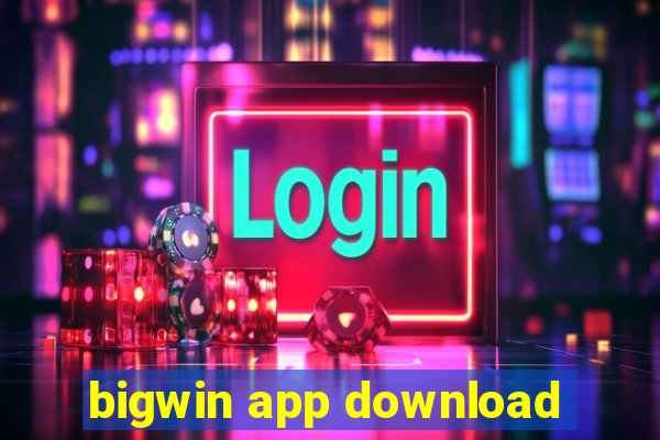 bigwin app download