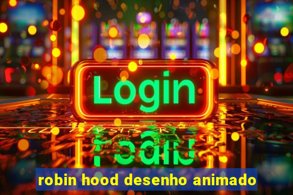 robin hood desenho animado