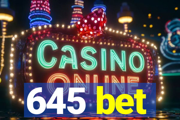 645 bet