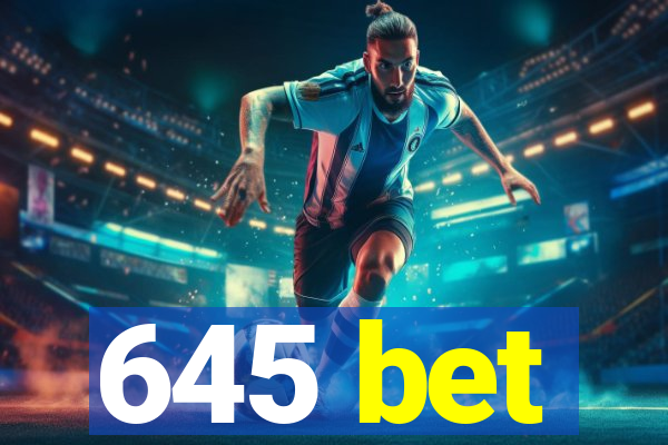 645 bet