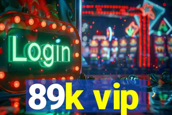 89k vip