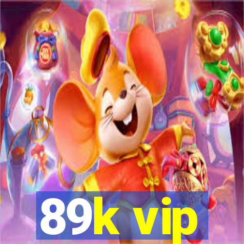 89k vip